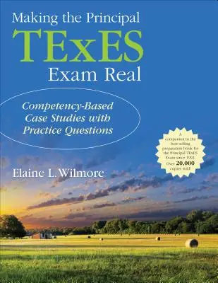 Realizace zkoušky TExES pro ředitele:: Případové studie založené na kompetencích s cvičnými otázkami - Making the Principal TExES Exam Real:: Competency-Based Case Studies with Practice Questions