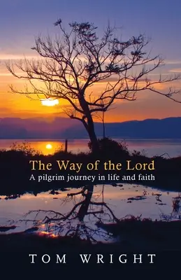 Cesta Páně: Poutník na cestě životem a vírou - kniha Cesty Boží: Poutník na cestě životem a vírou - The Way of the Lord: A Pilgrim Journey In Life And Faith