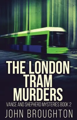 Vraždy v londýnské tramvaji - The London Tram Murders