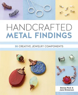 Ručně vyráběné kovové nálezy - 30 kreativních šperkařských komponentů - Handcrafted Metal Findings - 30 Creative Jewelry Components