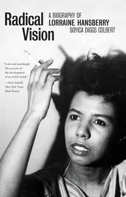 Radikální vize: Životopis Lorraine Hansberryové - Radical Vision: A Biography of Lorraine Hansberry