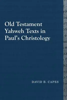 Starozákonní texty o Jahvem v Pavlově christologii - Old Testament Yahweh Texts in Paul's Christology