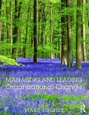 Řízení a vedení organizačních změn - Managing and Leading Organizational Change