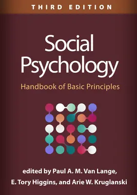 Sociální psychologie, třetí vydání: Příručka základních principů, třetí vydání - Social Psychology, Third Edition: Handbook of Basic Principles
