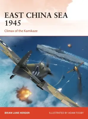 Východočínské moře 1945: Vyvrcholení operace kamikadze - East China Sea 1945: Climax of the Kamikaze