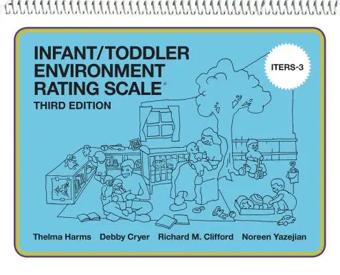 Škála hodnocení prostředí kojenců a batolat (Iters-3) - Infant/Toddler Environment Rating Scale (Iters-3)