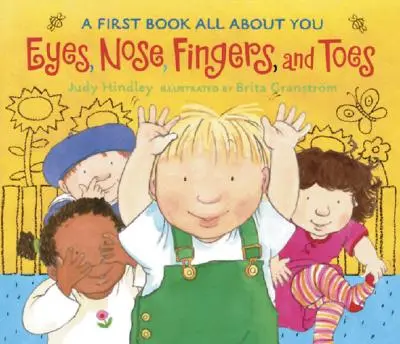 Oči, nos, prsty na rukou a nohou: První knížka o tobě - Eyes, Nose, Fingers, and Toes: A First Book All about You