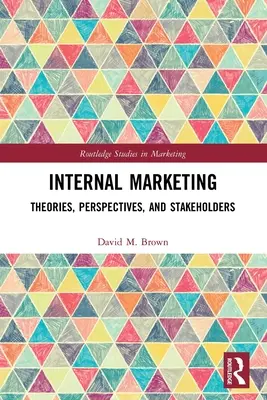 Interní marketing: Teorie, perspektivy a zainteresované strany - Internal Marketing: Theories, Perspectives, and Stakeholders