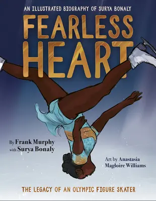 Nebojácné srdce: Ilustrovaný životopis Suryi Bonalyho - Fearless Heart: An Illustrated Biography of Surya Bonaly