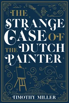 Podivný případ holandského malíře - The Strange Case of the Dutch Painter