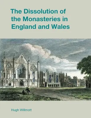 Zrušení klášterů v Anglii a Walesu - The Dissolution of the Monasteries in England and Wales