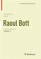 Raoul Bott: Sebrané spisy: Svazek 5 - Raoul Bott: Collected Papers: Volume 5