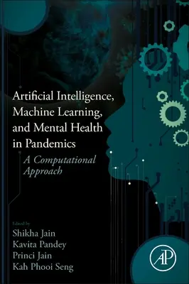 Umělá inteligence, strojové učení a duševní zdraví při pandemiích: A Computational Approach: A Computational Approach - Artificial Intelligence, Machine Learning, and Mental Health in Pandemics: A Computational Approach