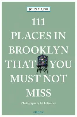111 míst v Brooklynu, která nesmíte vynechat - 111 Places in Brooklyn That You Must Not Miss