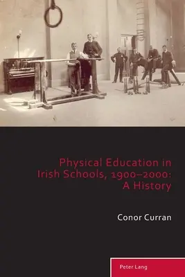 Tělesná výchova na irských školách v letech 1900-2000: Dějiny, 1900: Historie, 1900: Dějiny, 1900: Dějiny - Physical Education in Irish Schools, 1900-2000: A History