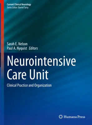 Jednotka neurointenzivní péče: Klinická praxe a organizace - Neurointensive Care Unit: Clinical Practice and Organization