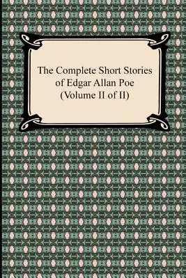 Kompletní povídky Edgara Allana Poea (II. díl z II.) - The Complete Short Stories of Edgar Allan Poe (Volume II of II)
