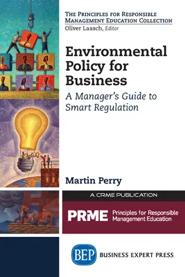 Environmentální politika pro podniky: Průvodce manažera inteligentní regulací - Environmental Policy for Business: A Manager's Guide to Smart Regulation