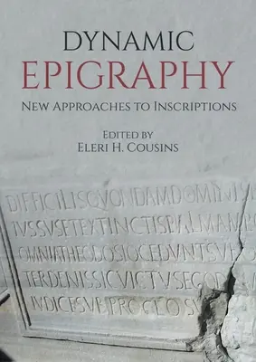 Dynamická epigrafika: Nové přístupy k nápisům - Dynamic Epigraphy: New Approaches to Inscriptions