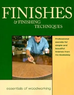 Povrchové úpravy a dokončovací techniky: Profesionální tajemství pro jednoduchou a krásnou povrchovou úpravu - Finishes & Finishing Techniques: Professional Secrets for Simple & Beautiful Finish