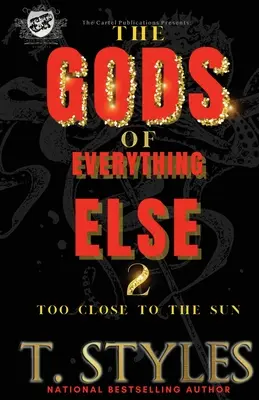 Bohové všeho ostatního 2: Příliš blízko slunci (The Cartel Publications Presents) - The Gods of Everything Else 2: Too Close To The Sun (The Cartel Publications Presents)