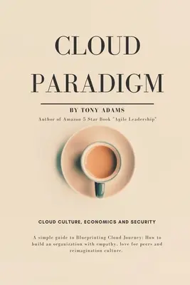 Paradigma mraků: Cloudová kultura, ekonomika a bezpečnost. - Cloud Paradigm: Cloud Culture, Economics, and Security.