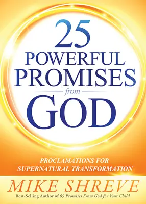 25 mocných Božích zaslíbení: Nadpřirozená proměna: silná zaslíbení pro nadpřirozenou proměnu. - 25 Powerful Promises from God: Proclamations for Supernatural Transformation