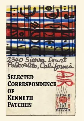 Vybraná korespondence Kennetha Patchena - Selected Correspondence of Kenneth Patchen