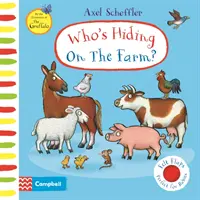 Kdo se schovává na farmě? - Knížka s plstěnými klapkami - Who's Hiding On The Farm? - A Felt Flaps Book
