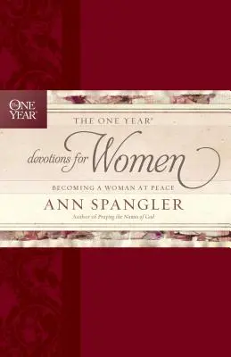 Roční pobožnosti pro ženy: Stát se ženou v pokoji - The One Year Devotions for Women: Becoming a Woman at Peace