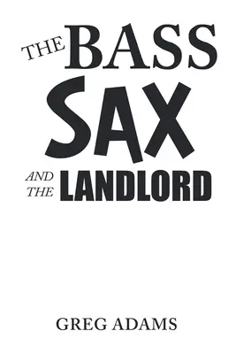 Basový saxofon a pan domácí - The Bass Sax and the Landlord