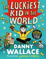 Nejšťastnější dítě na světě - zbrusu nové komediální dobrodružství od autora knihy Den, kdy se vypnuly obrazovky - Luckiest Kid in the World - The brand-new comedy adventure from the author of The Day the Screens Went Blank