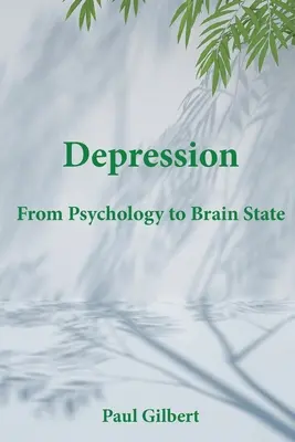 Deprese: Od psychologie ke stavu mozku - Depression: From Psychology to Brain State