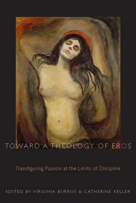 K teologii Erósu: Teologie Erosa: proměna vášně na hranicích disciplíny. - Toward a Theology of Eros: Transfiguring Passion at the Limits of Discipline