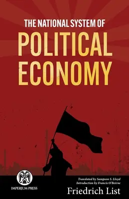 Národní systém politické ekonomie - Imperium Press - The National System of Political Economy - Imperium Press