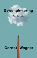 Geoinženýrství: Geoinženýrství: hazardní hra - Geoengineering: The Gamble