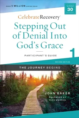 Vykročení ze zapírání do Boží milosti Průvodce pro účastníky 1: Program zotavení založený na osmi zásadách z blahoslavenství - Stepping Out of Denial Into God's Grace Participant's Guide 1: A Recovery Program Based on Eight Principles from the Beatitudes