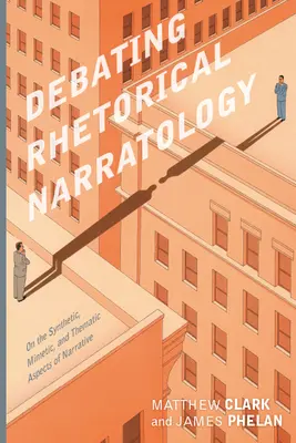 Debating Rhetorical Narratology: O syntetických, mimetických a tematických aspektech vyprávění - Debating Rhetorical Narratology: On the Synthetic, Mimetic, and Thematic Aspects of Narrative