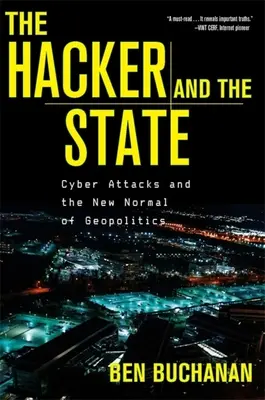 Hacker a stát: Kybernetické útoky a nový normál geopolitiky - The Hacker and the State: Cyber Attacks and the New Normal of Geopolitics
