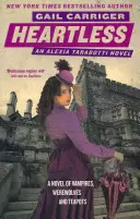 Bez srdce - 4. kniha Protektorátu Parasol - Heartless - Book 4 of The Parasol Protectorate