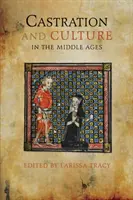 Kastrace a kultura ve středověku - Castration and Culture in the Middle Ages