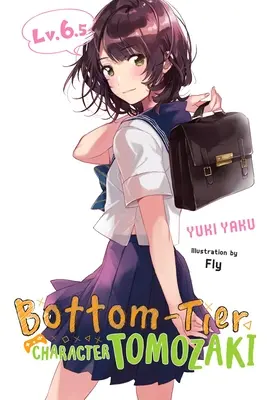 Postavy ze spodního patra Tomozaki, svazek 6.5 (Light Novel) - Bottom-Tier Character Tomozaki, Vol. 6.5 (Light Novel)