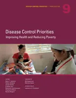 Priority kontroly nemocí, třetí vydání (9. díl): Zlepšování zdraví a snižování chudoby (třetí vydání) - Disease Control Priorities, Third Edition (Volume 9): Improving Health and Reducing Poverty