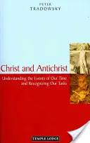 Kristus a Antikrist: Pochopení událostí naší doby a rozpoznání našich úkolů: kniha Christoph a Antikrist: Jak porozumět událostem naší doby a rozpoznat naše úkoly? - Christ and Antichrist: Understanding the Events of Our Time and Recognizing Our Tasks
