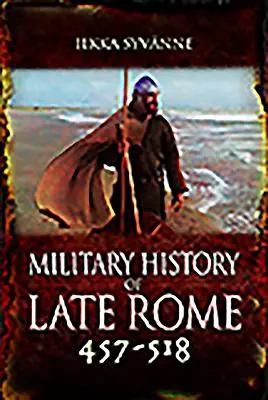Vojenské dějiny pozdního Říma 457-518 - Military History of Late Rome 457-518