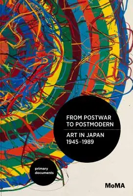 Od poválečného k postmodernímu umění v Japonsku v letech 1945-1989: Primární dokumenty - From Postwar to Postmodern, Art in Japan, 1945-1989: Primary Documents
