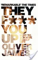 They F*** You Up - Jak přežít rodinný život - They F*** You Up - How to Survive Family Life