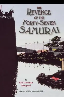 Pomsta sedmačtyřiceti samurajů - The Revenge of the Forty-Seven Samurai