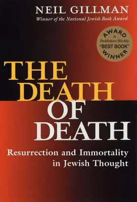 Smrt smrti: Vzkříšení a nesmrtelnost v židovském myšlení - The Death of Death: Resurrection and Immortality in Jewish Thought