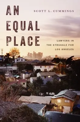 Rovnocenné místo: Právníci v boji o Los Angeles - An Equal Place: Lawyers in the Struggle for Los Angeles